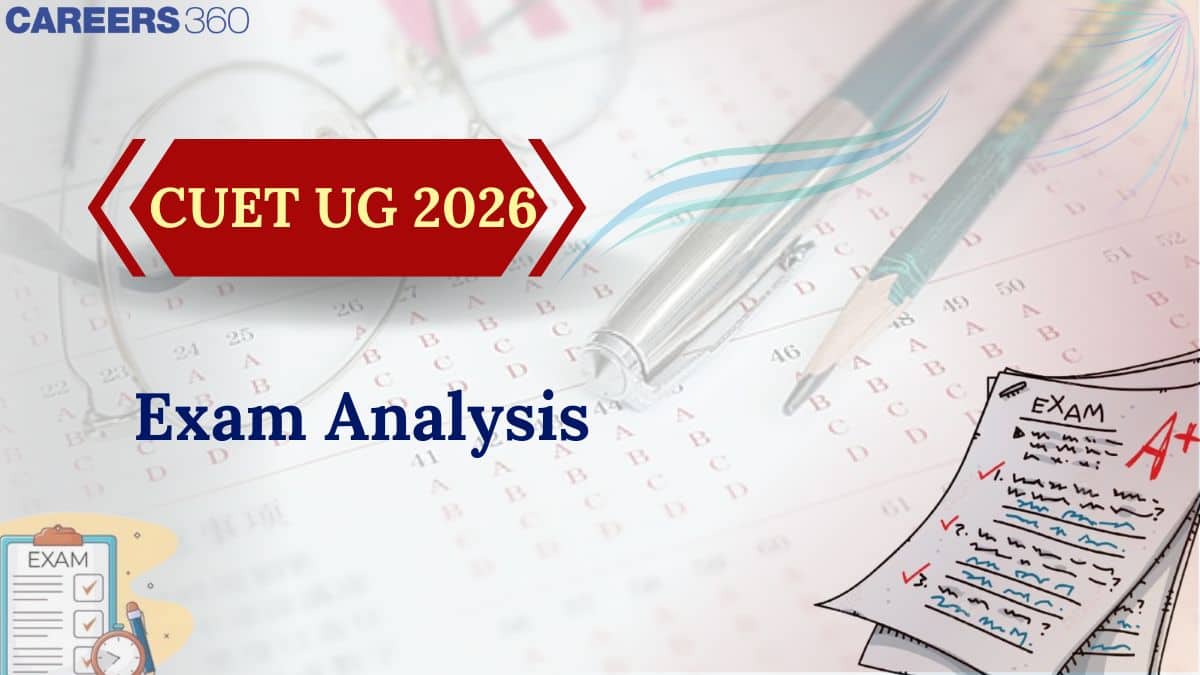 CUET UG 2026 Shift 2 Exam Analysis (Out), May 12 Live: Good Attempts, Exam Level & Memory-Based Questions